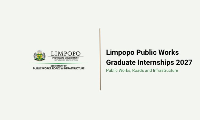Limpopo Public Works Graduate Internships 2027: 60 Engineering, Property and GIS Posts